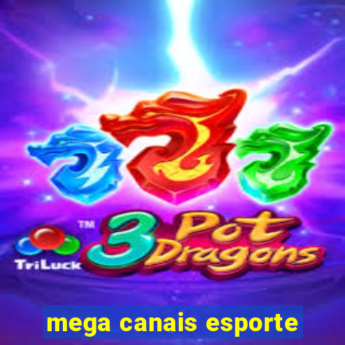 mega canais esporte